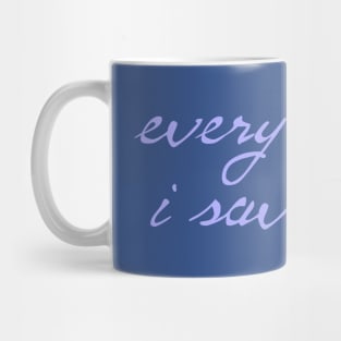 Spike: Every Night I Save You (cornflower text) Mug